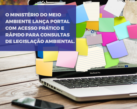 O Ministério do Meio Ambiente acaba de lançar um portal de consultas sobre a legislação ambiental federal. Ficou muito pratico!