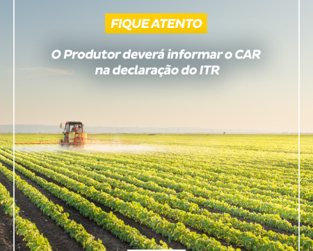 Produtor deverá informar o CAR na declaração do ITR